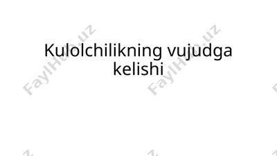 kulolchilikning vujudga kelishi — PPTX