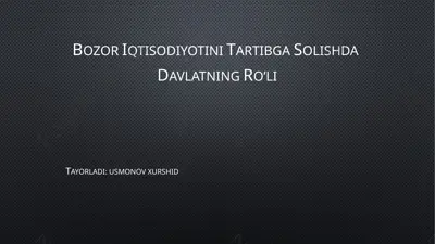 bozor iqtisodiyotini tartibga solishda davlatning ro’li — PPTX