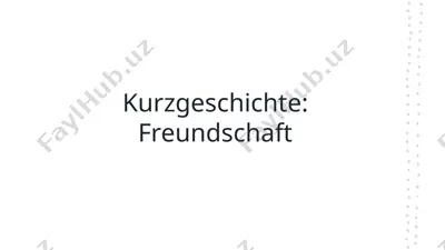 freundschaft in kurzgeschichten — PPTX
