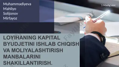 loyihaning kapital byudjetini ishlab chiqish va moliyalashtirish manbalarini shakillantirish — PPTX