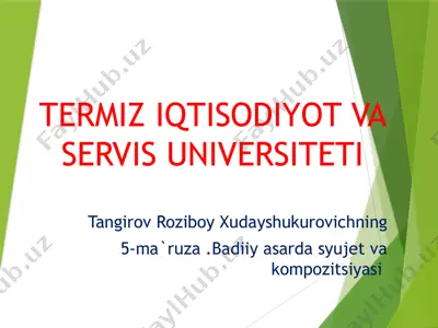tangirov roziboy xudayshukurovichning 5-ma`ruza .badiiy asarda syujet va kompozitsiyasi — PPTX