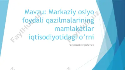 markaziy osiyo foydali qazilmalarining mamlakatlar iqtisodiyotidagi o’rni — PPTX