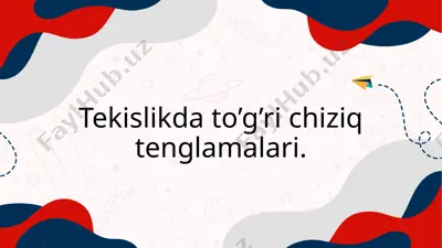 tekislikda to’g’ri chiziq tenglamalari — PPTX