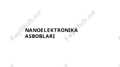 nanoelektronika asboblari — PPTX