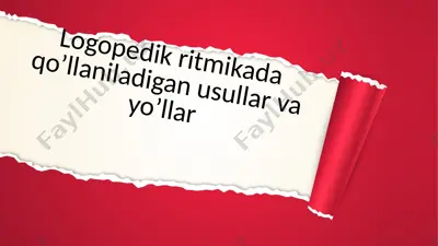 logopedik ritmikada qo’llaniladigan usullar va yo’llar — PPTX