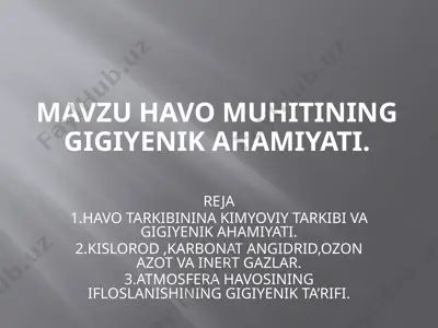 atmosfera havosining kimyoviy tarkibi va gigiyenik ahamiyati — PPTX