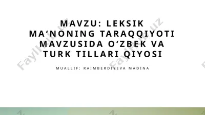 o‘zbek va turk tillarida leksik ma‘noning taraqqiyoti mavzusida o‘zbek va turk tillari qiyosi — PPTX