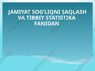jamiyiyt sog’liqni saqlash va tibbiy statistika fani — PPTX
