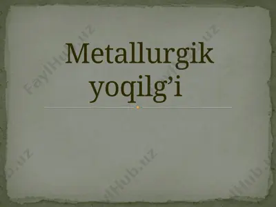 metallurgik yoqilg’i — PPTX