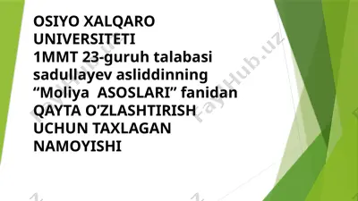 moliya asoslari fanidan qayta o’zlashtirish uchun taxlagan namoyishi — PPTX