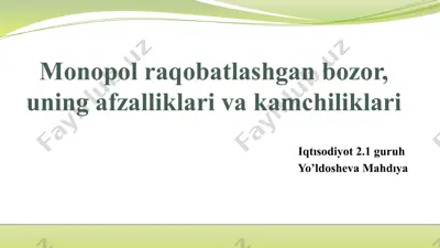 monopol raqobatlashgan bozor, uning afzalliklari va kamchiliklari — PPTX