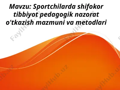 sportchilarda shifokor tibbiyot pedagogik nazorat o'tkazish mazmuni va metodlari — PPTX