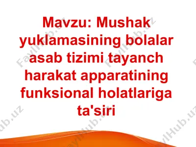 mushak yuklamasining bolalar asab tizimi — PPTX