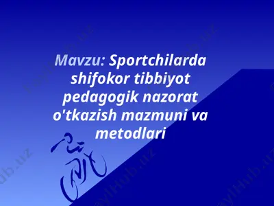 sportchilarda shifokor tibbiyot pedagogik nazorat o'tkazish mazmuni va metodlari — PPTX