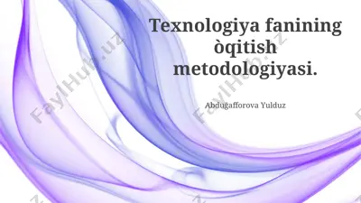 texnologiya fanining òqitish metodologiyasi — PPTX