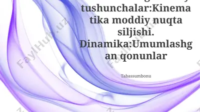 mexanikadagi asosiy tushunchalar: kinematika va dinamika — PPTX