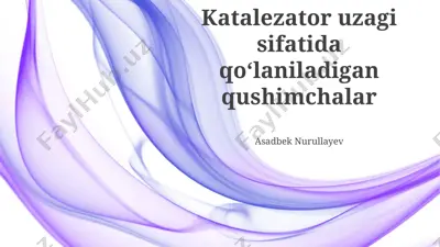 katalezator uzagi sifatida qo‘laniladigan qushimchalar — PPTX
