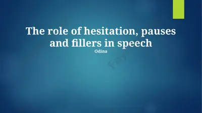 the role of hesitation, pauses and fillers in speech — PPTX