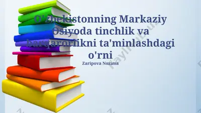 o'zbekistonning markaziy osiyoda tinchlik va barqarorlikni ta'minlashdagi o'rni — PPTX