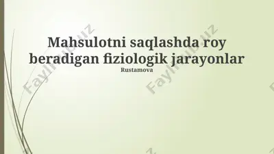 mahsulotni saqlashda roy beradigan fiziologik jarayonlar — PPTX