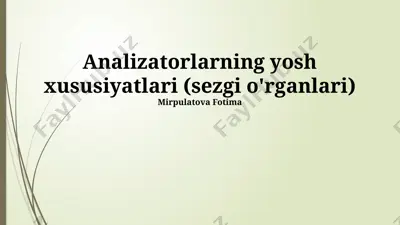 analizatorlarning yosh xususiyatlari (sezgi o'rganlari) — PPTX