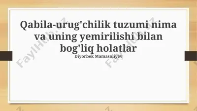 qabila-urug'chilik tuzumi nima va uning yemirilishi bilan bog'liq holatlar — PPTX