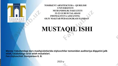 fakultetdagi dars mashg’ulotlarida o’qituvchilar tomonidan auditoriya diqqatini jalb etish, talabalarga ta’sir etish masalalari — PPTX