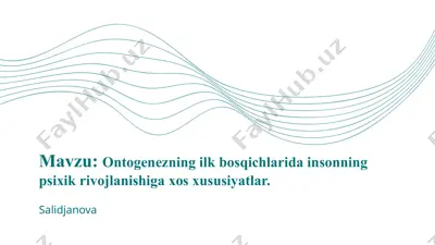 ontogenezning ilk bosqichlarida insonning psixik rivojlanishiga xos xususiyatlar — PPTX