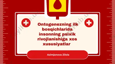 ontogenezning ilk bosqichlarida insonning psixik rivojlanishiga xos xususiyatlar — PPTX