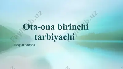 ota-ona birinchi tarbiyachi — PPTX