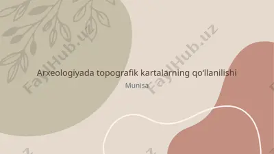 arxeologiyada topografik kartalarning qo‘llanilishi — PPTX