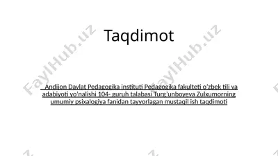 turg’unboyeva zulxumorning umumiy psixalogiya fanidan tayyorlagan mustaqil ish taqdimoti — PPTX
