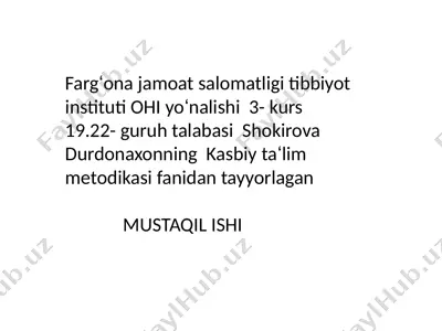 shokirova durdonaxon - kasbiy ta‘lim metodikasi — PPTX