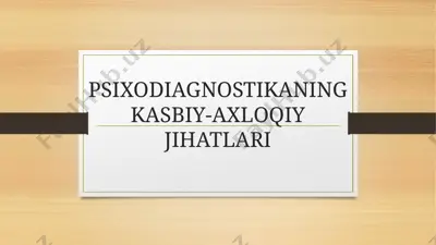 psixodiagnostikaning kasbiy-axloqiy jihatlari — PPTX
