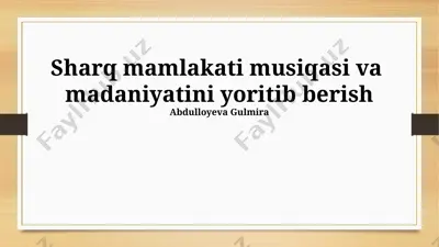 sharq mamlakati musiqasi va madaniyatini yoritib berish — PPTX