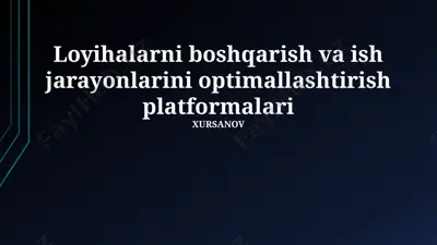 loyihalarni boshqarish va ish jarayonlarini optimallashtirish platformalari — PPTX