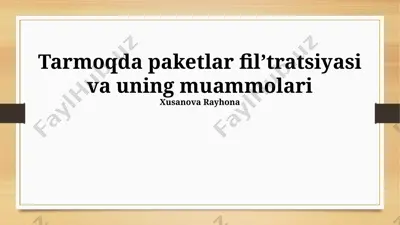 tarmoqda paketlar fil’tratsiyasi va uning muammolari — PPTX