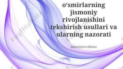 bolalar va oʻsmirlarning jismoniy rivojlanishini tekshirish usullari va ularning nazorati — PPTX