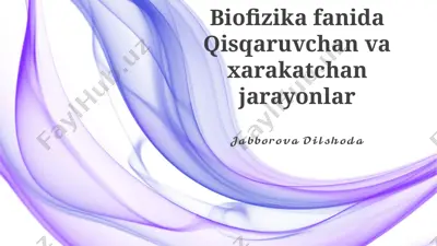 biofizika fanida qisqaruvchan va xarakatchan jarayonlar — PPTX
