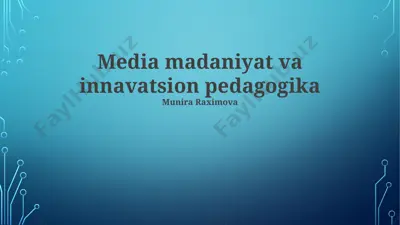 media madaniyat va innovatsion pedagogika — PPTX