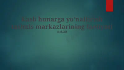 kasb hunarga yo'naltirish tashxis markazlarining faoliyati — PPTX
