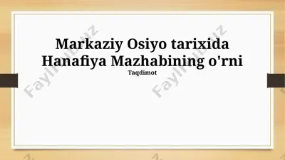 hanafiy mazhabi ta’siri markaziy osiyo tarixida — PPTX