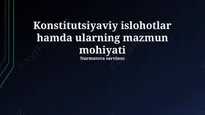 konstitutsiyaviy islohotlar hamda ularning mazmun mohiyati — PPTX