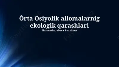 orta osiyolik allomalarnig ekologik qarashlari — PPTX