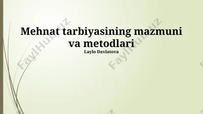 mehnat tarbiyasining mazmuni va metodlari — PPTX
