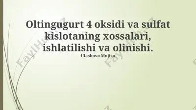 oltingugurt 4 oksidi va sulfat kislotaning xossalari, ishlatilishi va olinishi — PPTX
