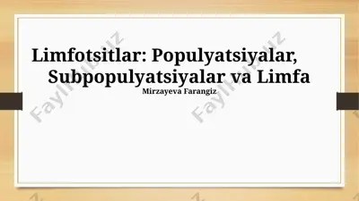 limfotsitlar: populyatsiyalar, subpopulyatsiyalar va limfa — PPTX