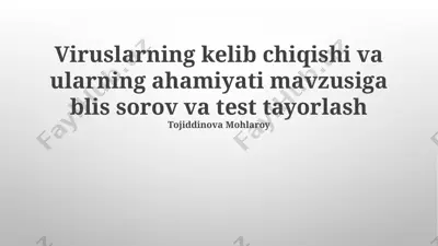 viruslarning kelib chiqishi va ularning ahamiyati mavzusiga blis sorov va test tayorlash — PPTX