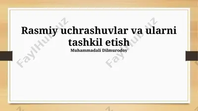 rasmiy uchrashuvlar va ularni tashkil etish — PPTX