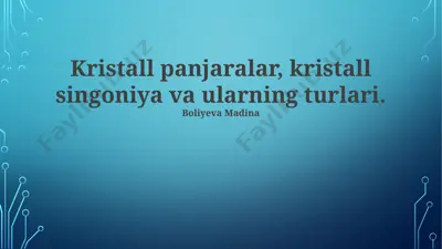 kristall panjaralar, kristall singoniya va ularning turlari — PPTX